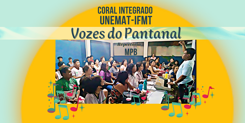 Coral Integrado da Unemat-IFMT apresenta hoje repertório de MPB  na Feira Cultural e Gastronômica da
