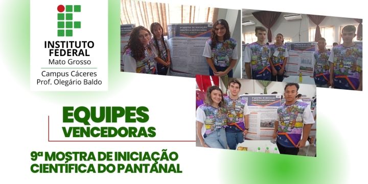 Trabalhos de estudantes do IFMT Cceres vencem a 9 Mostra de Iniciao Cientfica do Pantanal