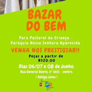 Evento Beneficente: Bazar do Bem em Cceres, apoia Pastoral da Criana